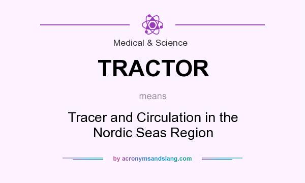 What does TRACTOR mean? It stands for Tracer and Circulation in the Nordic Seas Region
