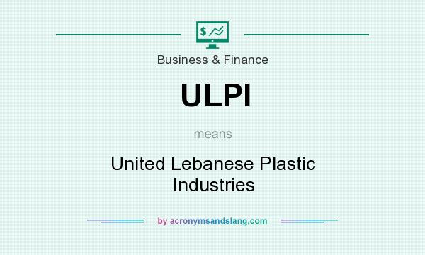 What does ULPI mean? It stands for United Lebanese Plastic Industries