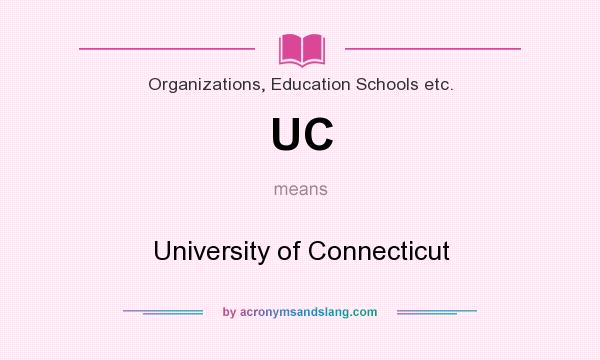 What does UC mean? It stands for University of Connecticut