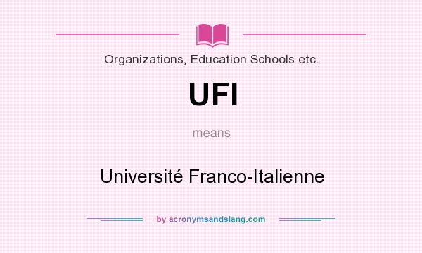 What does UFI mean? It stands for Université Franco-Italienne