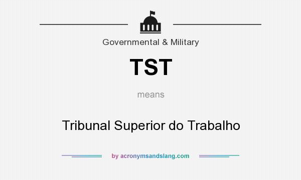 What does TST mean? It stands for Tribunal Superior do Trabalho
