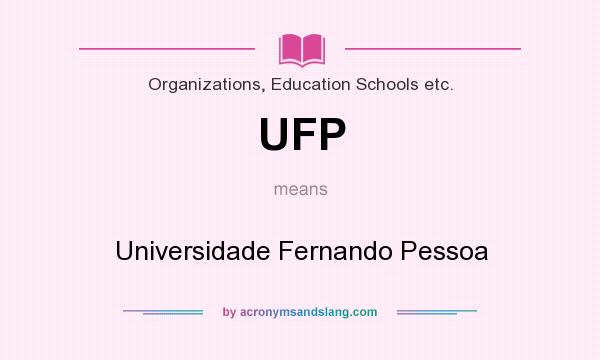 What does UFP mean? It stands for Universidade Fernando Pessoa
