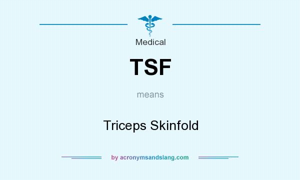 What does TSF mean? It stands for Triceps Skinfold