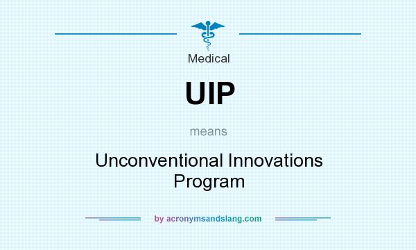 What does UIP mean? It stands for Unconventional Innovations Program