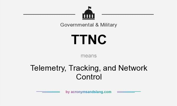What does TTNC mean? It stands for Telemetry, Tracking, and Network Control