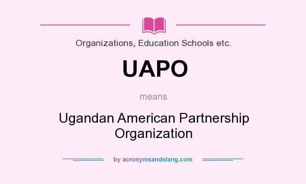 What does UAPO mean? It stands for Ugandan American Partnership Organization