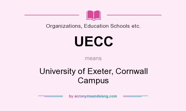 What does UECC mean? It stands for University of Exeter, Cornwall Campus