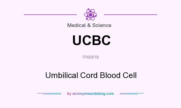 What does UCBC mean? It stands for Umbilical Cord Blood Cell