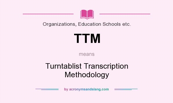 What does TTM mean? It stands for Turntablist Transcription Methodology