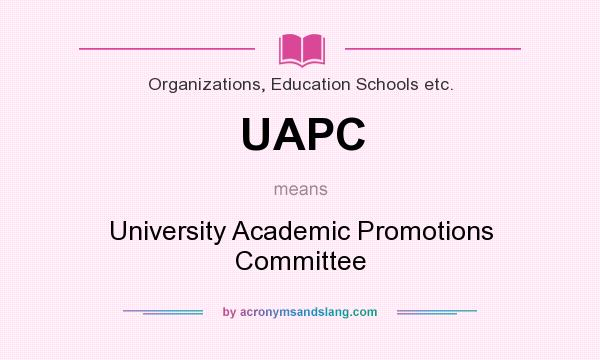 What does UAPC mean? It stands for University Academic Promotions Committee