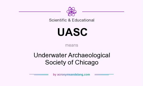 What does UASC mean? It stands for Underwater Archaeological Society of Chicago