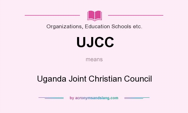 What does UJCC mean? It stands for Uganda Joint Christian Council