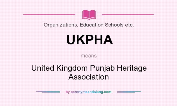 What does UKPHA mean? It stands for United Kingdom Punjab Heritage Association