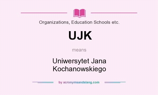 What does UJK mean? It stands for Uniwersytet Jana Kochanowskiego