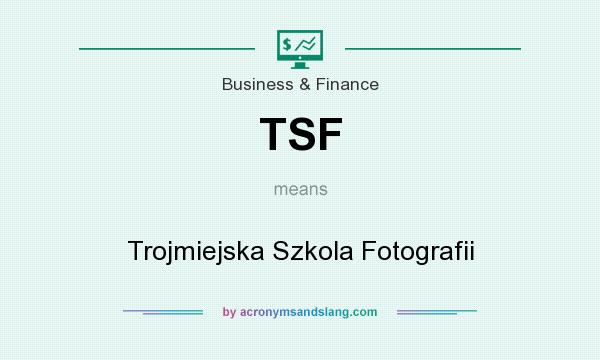 What does TSF mean? It stands for Trojmiejska Szkola Fotografii