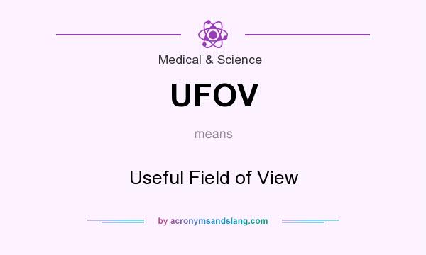 What does UFOV mean? It stands for Useful Field of View