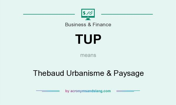 What does TUP mean? It stands for Thebaud Urbanisme & Paysage