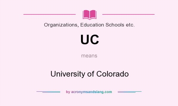What does UC mean? It stands for University of Colorado