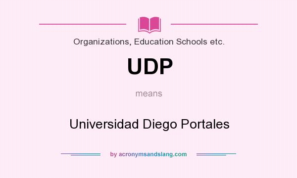 What does UDP mean? It stands for Universidad Diego Portales