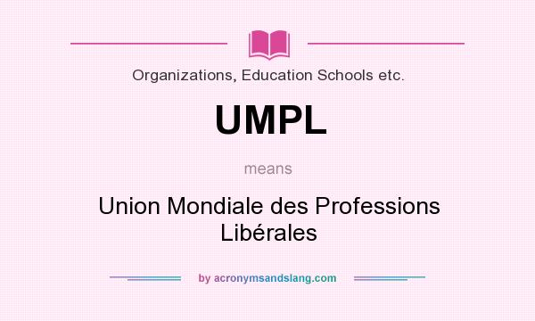 What does UMPL mean? It stands for Union Mondiale des Professions Libérales