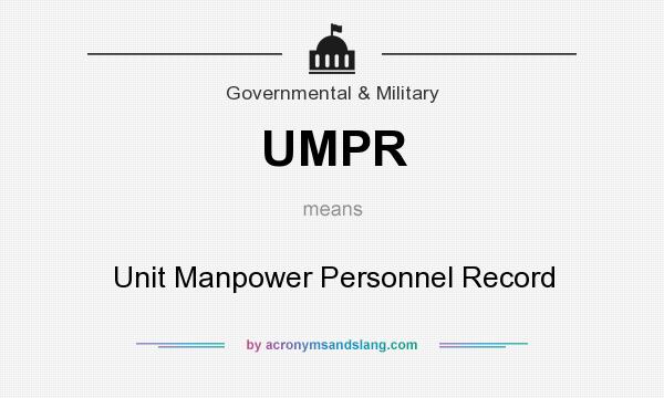What does UMPR mean? It stands for Unit Manpower Personnel Record