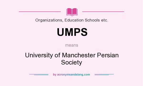 What does UMPS mean? It stands for University of Manchester Persian Society