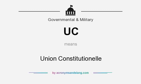 What does UC mean? It stands for Union Constitutionelle