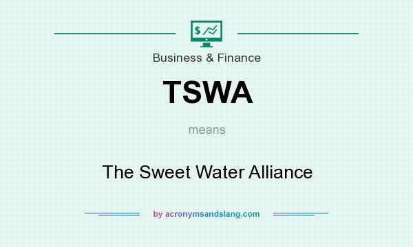 What does TSWA mean? It stands for The Sweet Water Alliance