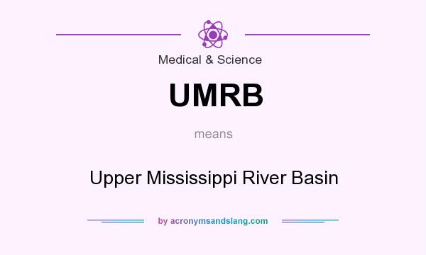 What does UMRB mean? It stands for Upper Mississippi River Basin