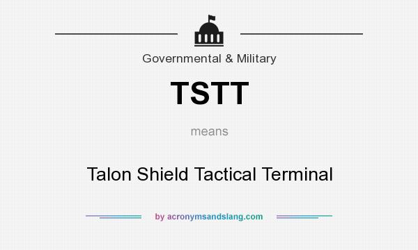 What does TSTT mean? It stands for Talon Shield Tactical Terminal