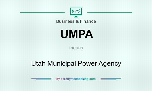 What does UMPA mean? It stands for Utah Municipal Power Agency