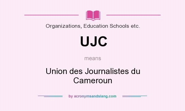 What does UJC mean? It stands for Union des Journalistes du Cameroun