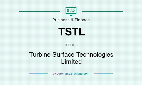 What does TSTL mean? It stands for Turbine Surface Technologies Limited
