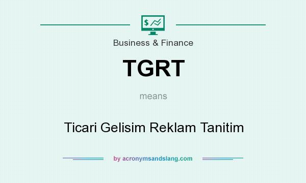 What does TGRT mean? It stands for Ticari Gelisim Reklam Tanitim