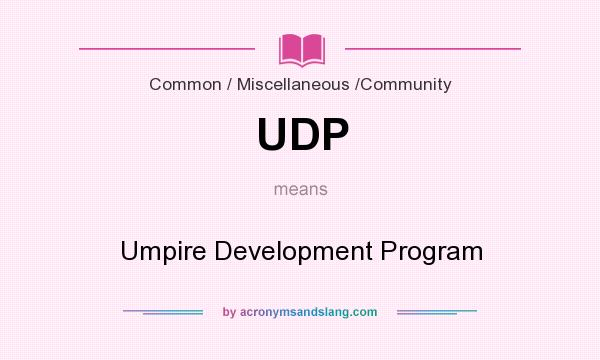 What does UDP mean? It stands for Umpire Development Program