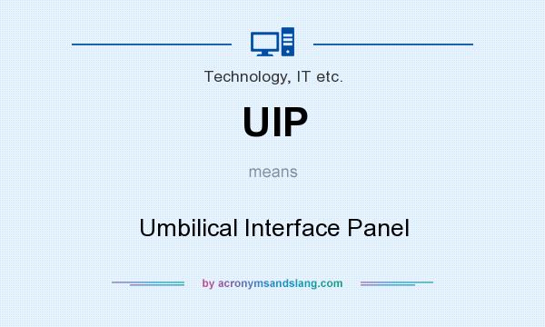 What does UIP mean? It stands for Umbilical Interface Panel