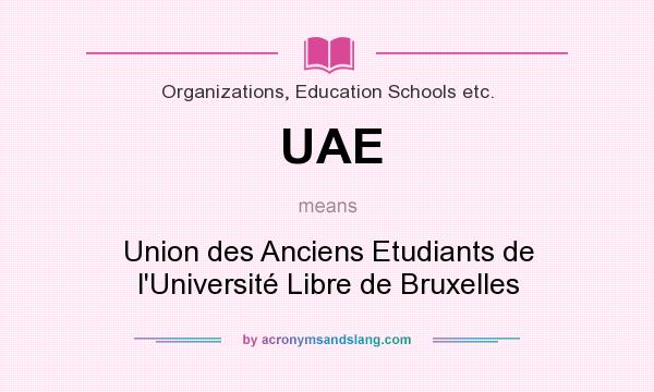 What does UAE mean? It stands for Union des Anciens Etudiants de l`Université Libre de Bruxelles