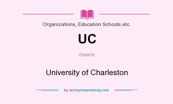 What does UC mean? It stands for University of Charleston