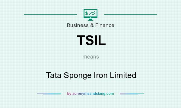 What does TSIL mean? It stands for Tata Sponge Iron Limited