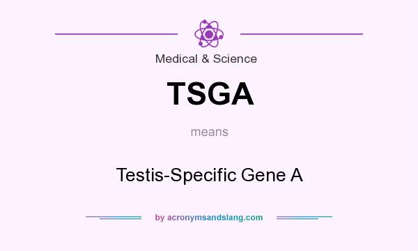 What does TSGA mean? It stands for Testis-Specific Gene A