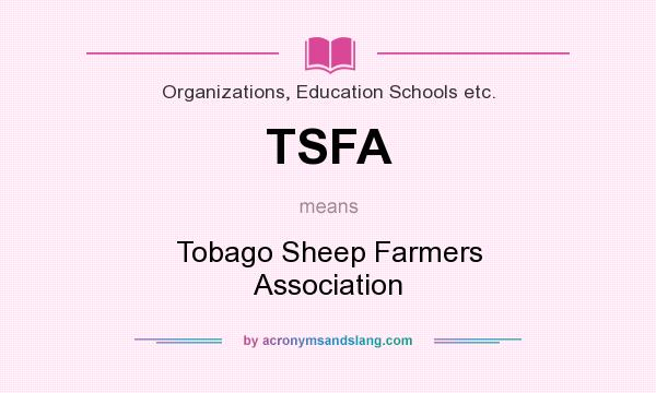 What does TSFA mean? It stands for Tobago Sheep Farmers Association