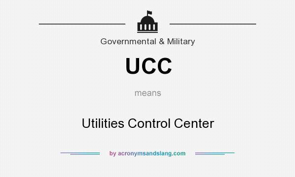 What does UCC mean? It stands for Utilities Control Center