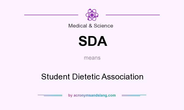 What does SDA mean? It stands for Student Dietetic Association