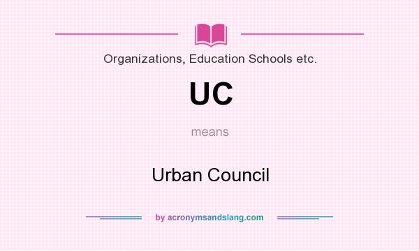 What does UC mean? It stands for Urban Council