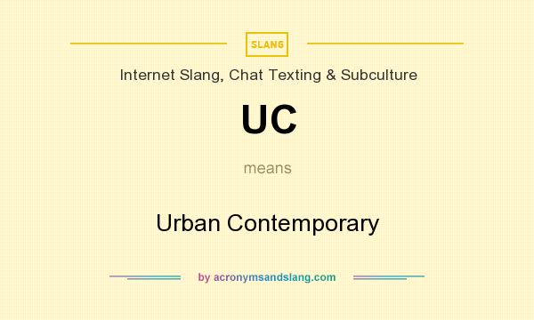 What does UC mean? It stands for Urban Contemporary