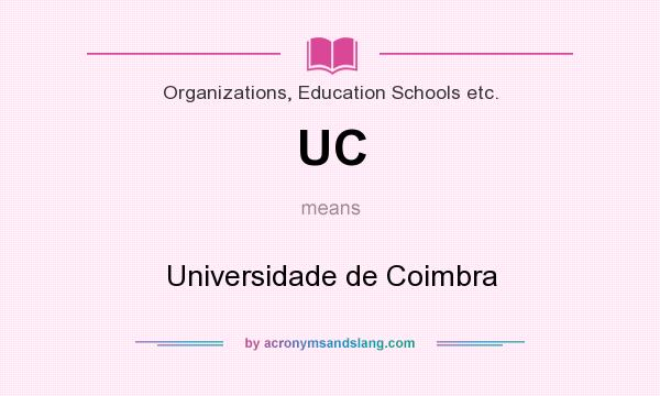What does UC mean? It stands for Universidade de Coimbra