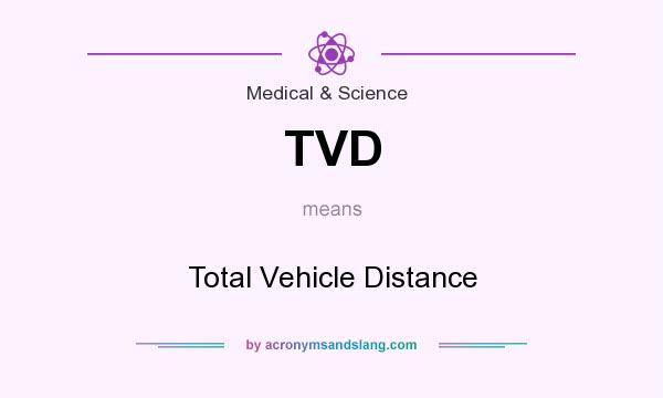 What does TVD mean? It stands for Total Vehicle Distance