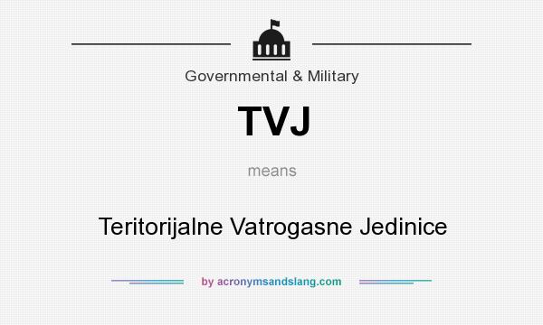 What does TVJ mean? It stands for Teritorijalne Vatrogasne Jedinice