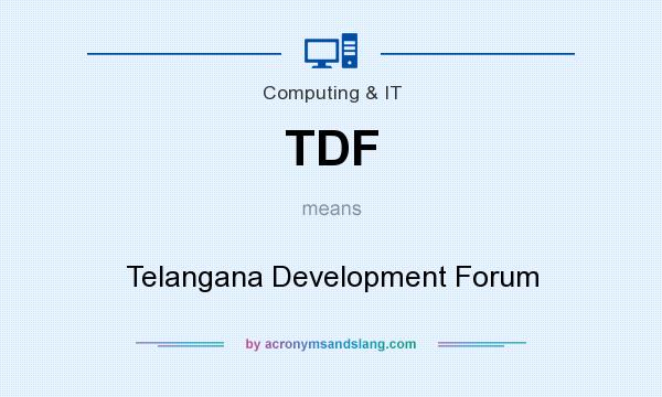 What does TDF mean? It stands for Telangana Development Forum