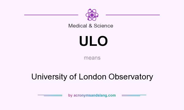 What does ULO mean? It stands for University of London Observatory
